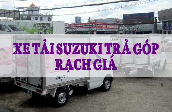 xe-tai-suzuki-rach-gia-tra-gop